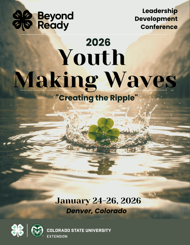Promotional graphic for the 2026 Youth Making Waves leadership development conference, featuring a splash in calm water with a green clover at the center, mountain scenery in the background, and text reading “Beyond Ready, Leadership Development Conference, Youth Making Waves: Creating the Ripple, January 24–26, 2026, Denver, Colorado,” with Colorado State University Extension and 4-H logos.