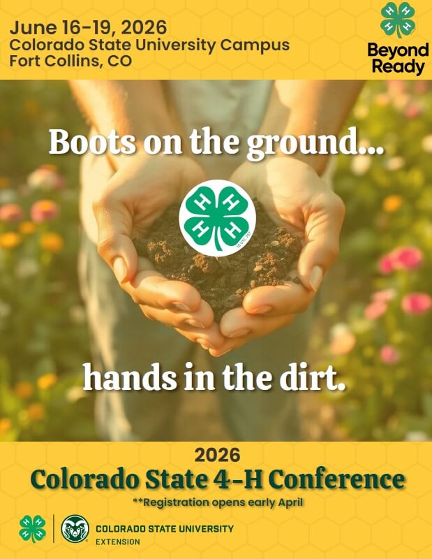 Promotional graphic for the 2026 Colorado State 4‑H Conference featuring hands holding soil with a 4‑H clover emblem, the text “Boots on the ground… hands in the dirt,” and event details for June 16–19, 2026 at Colorado State University in Fort Collins.